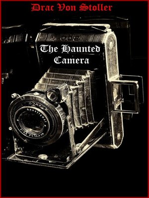 cover image of The Haunted Camera